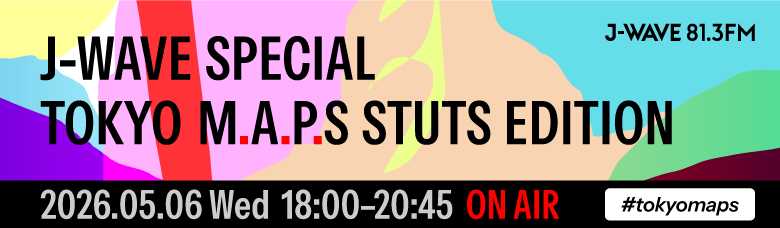 J-WAVE SPECIAL TOKYO M.A.P.S STUTS EDITION